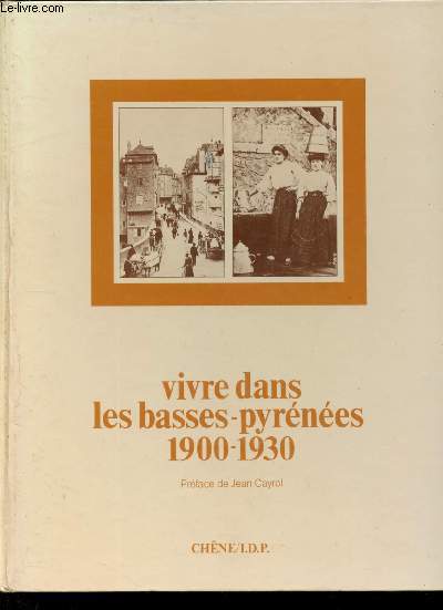 VIVRE DANS LES BASSES-PYRENEES 1900-1930
