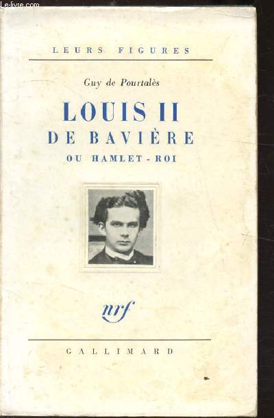 LOUIS II DE BAVIERE OU HAMLET-ROI