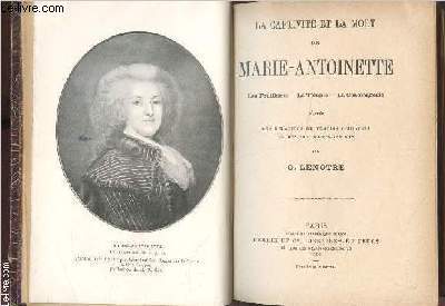 LA CAPTIVITE DE MARIE-ANTOINETTE - LES FEUILLANTS -LE TEMPLE - LA CONCIERGERIE -