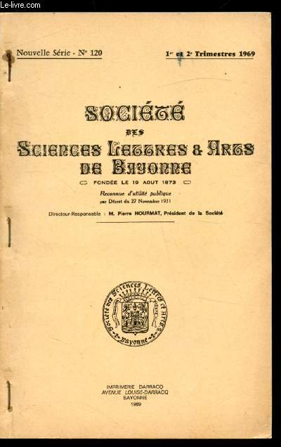 SOCIETE DES SCIENCES LETTRES ET ARTS DE BAYONNE - NOUVELLE SERIE N120 - 1er et 2e trimestre 1969