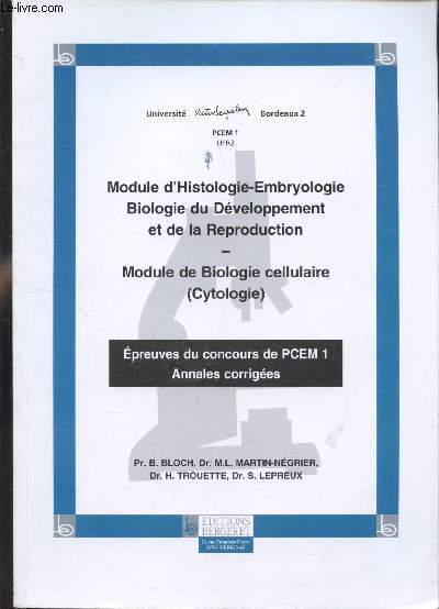 MODULE D'HISTOLOGIE-EMBRYOLOGIE - BIOLOGIE DU DEVELOPPEMENT ET DE LA REPRODUCTION - MODULE DE BIOLOGIE CELLULAIRE (CYTOLOGIE) - EPREUVES DU CONCOURS DE PCEM 1 - ANNALES CORRIGEES