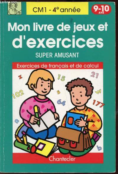Mon livre de jeux et d'exercices - super amusant - CM1 -4me anne - 9-10ans - Exercices de franais et de calcul