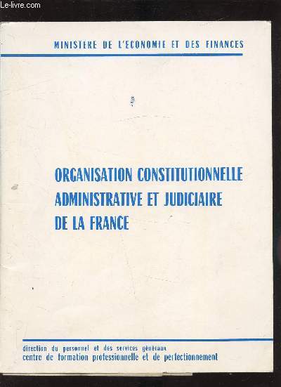 Organisation constitutionnelle administrative et judiciaire de la Frane - Enseignement gnral B.