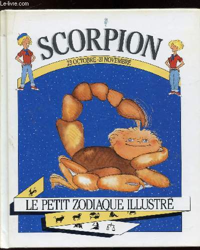 Le petit zodiaque illustr - Scorpion 23 octobre -21 novembre
