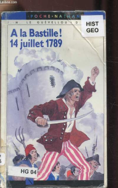 A la Bastille! 14 Juillet 1789