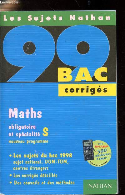 Les sujets Nathan n13 - 99 Bac Corrigs - Maths - Obligatoire et spcialit S -
