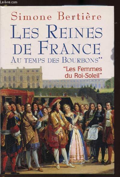 Les reines de France - Au temps des Bourdons - 