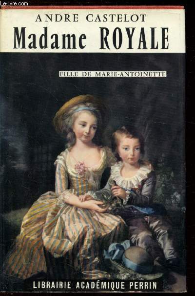 Madame royale - Fille de Marie-Antoinette