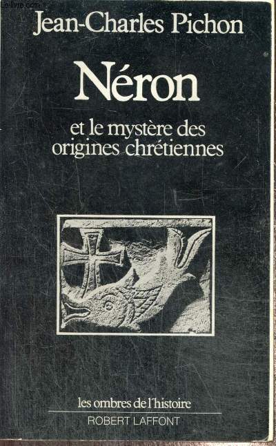 Nron et le mystre des origines chrtiennes (collection 