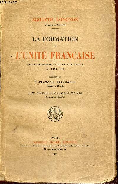 La formation de l'Unit franaise - Leons proposes au collge de France en 1889-1890