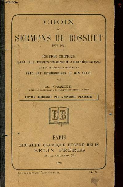 Choix de sermons de Bossuet -(1653-1691) - Edition critique- Publie sur les manuscrits autographes de la bibliothque nationale ou sur les ditions originales