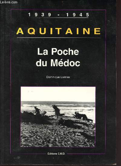 Aquitaine - La poche du mdoc - 1939-1945