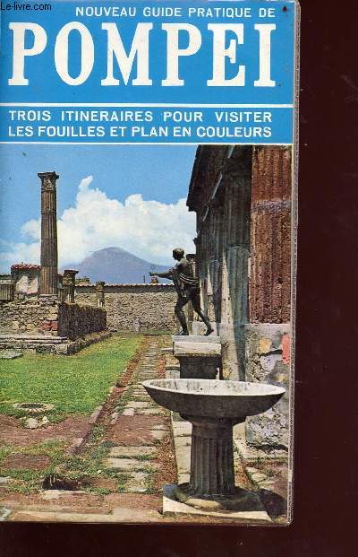 Pompei - guide pratique pour la visite des fouilles - 3 itinraires de visite