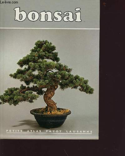 Bonsai - arbres nains japonais - Collection atlas payot lausanne n97-98