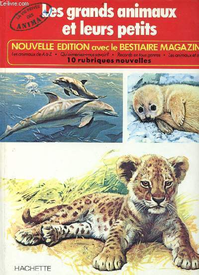 La vie prive des animaux - les grands animaux et leurs petits - nouvelle dition avec la bestiaire magazine