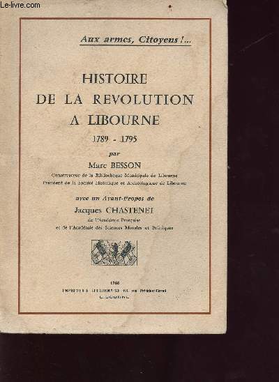 Aux armes citoyens...histoire de la rvolution  libourne 1789-1795 - exemplaire n27 sur bibliophiles sur BFK de rives
