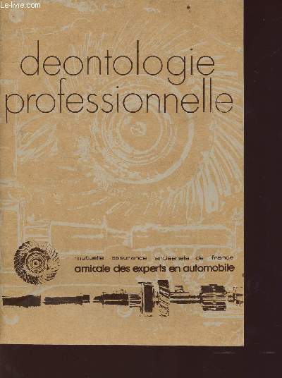 Dontologie professionnelle - Sommaire : dontologie professionnelle, statuts de l'amicale, rglement intrieur de l'amicale etc...