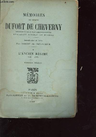Mmoires du comte dufort de cheverny - introduction des ambassadeurs, lieutenant gnral du blaisois - l'ancien rgime (1731-1787) - 6e ditin