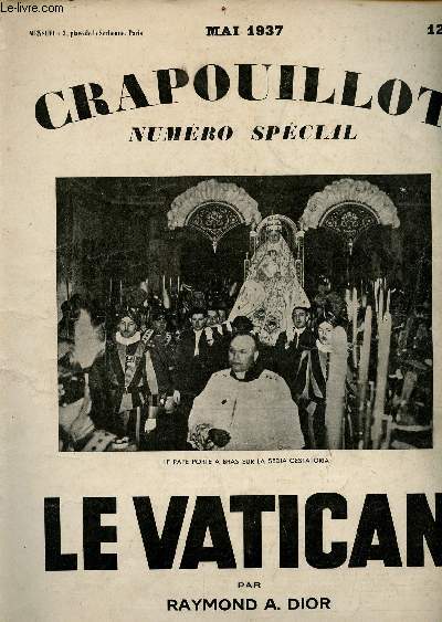 Crapouillot - numro spcial - mai 1937 - le vatican - Sommaire : le vatican puissance temporelle, , l'hisotire sans lgendes, le chef, la cour et les clients etc...