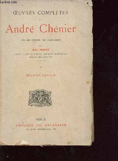 Oeuvres compltes de Andr Chnier publies d'aprs les manuscrits - tome 1 bucoliques
