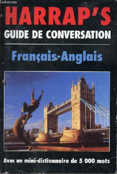Harrap's guide de conversation franais-anglais - avec un mini dictionnaire de 5000 mots