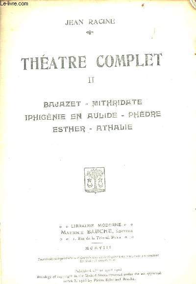 Thatre complet tome 2 : bajazet, mithridate, iphignie en aulide, phdre, esther, athalie
