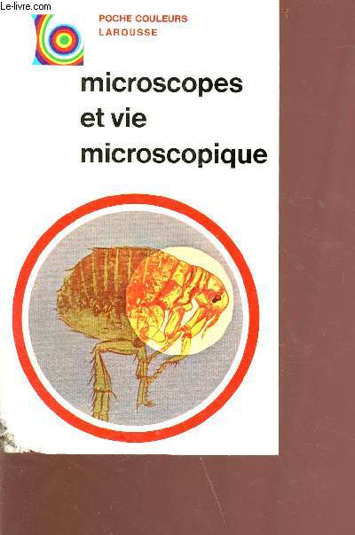 Microscopes et vie microscopique - Collection poche couleurs larousse n17