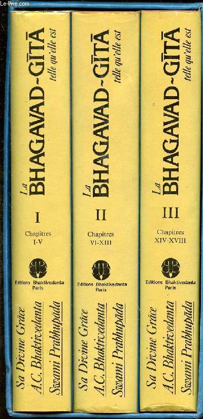 Les grands classiques de l'inde - la bhagavad-gita telle qu'elle est en 3 tomes (tomes1+2+3) - tome 1: chapitre 1-5 - tome 2: chapitre 6-13 - tome 3: chapitre 14-18 - dition complte