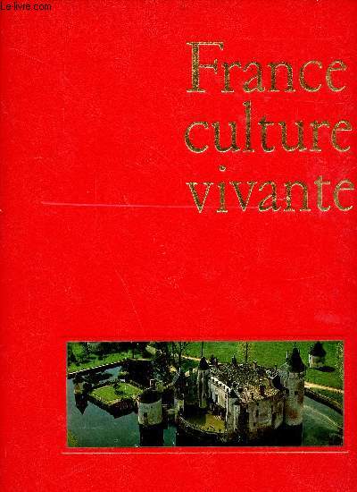 France culture vivante tome 1 : sous le haut patronage de la direction gnrale des arts et des lettres, ministre d'tat des affaires culturelles