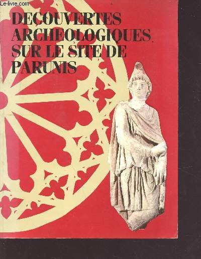 Catalogue d'exposition de dcouvertes archologiques sur le site de Parunis de Mithra aux Carmes - Muse d'Aquitaine 20 fvrier 1988- 16 mais 1988