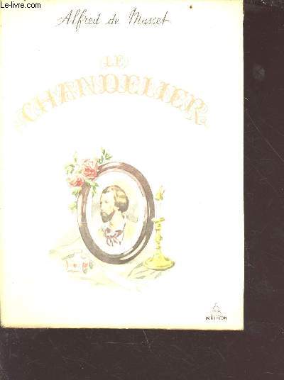 Le chandelier - comdie en trois actes - suivi de quelques posies et des nuits - collection Pastels - Exemplaire 486/2500