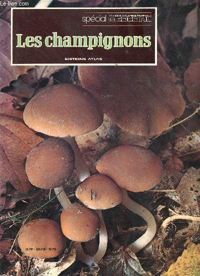 Les champignons - spcial grande encyclopdie Atlas de la mdecine