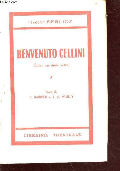 Benvenuto Cellini - opra en dex actes tome 1