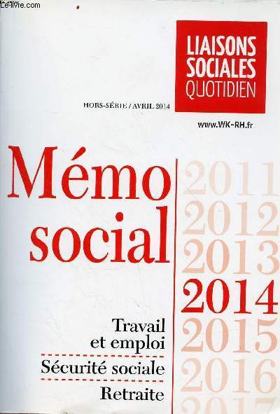 Liaisons sociales - Quoditien - Hors srie avril 2014- Mmo social -- Travail et emploi - Scurit sociale - retraite