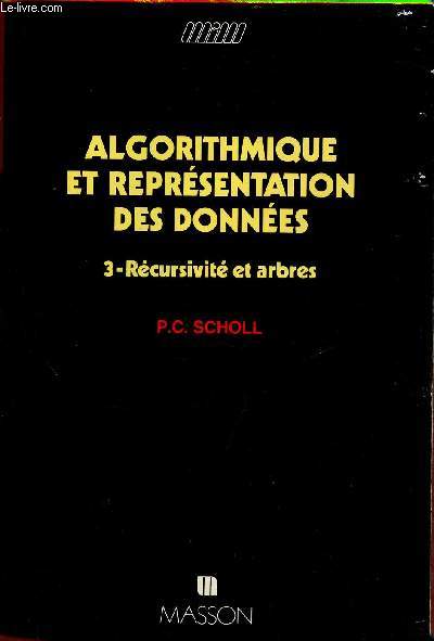 Algortithmique et reprsentation des donnes - Tome 3 : Rcursivit et arbres - Collection manuels informatiques masson.