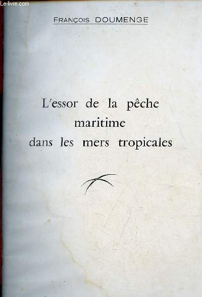 L'essor de la pche maritime dans les mers tropicales - Extrait de la revue les cahiers d'outre-mer tome XIII 1960.