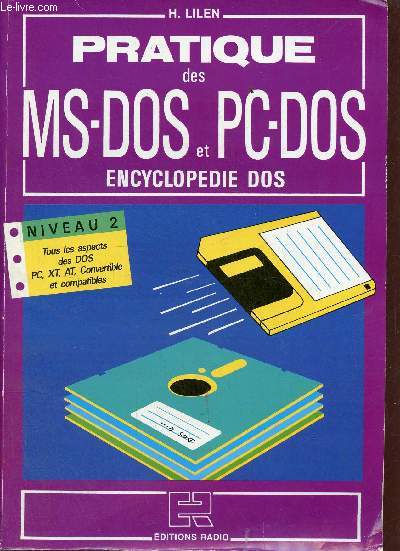 Pratique des MS-DOS et PC-DOS et encyclopdie DOS.