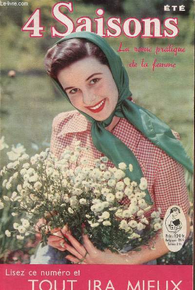 4 saisons la revue pratique de la femme n22 juin 1955 - 24 heures de la vie d'une femme - les deux pices de la haute couture - rubans du jour, rubans du soir - jeux de foulards - des robes qui vous rendront votre ligne - les tissus nouveaux etc.