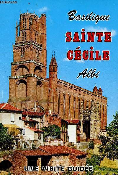 Basilique Sainte Ccile - Albi - Une visite guide