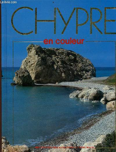Chypre en couleur - 9000 ans d'histoire et toujours, la mme magie - Sommaire : Nicosie, Limassol, Paphos; Larnaca, Ayianapa, Village de Montagne, Les monastres