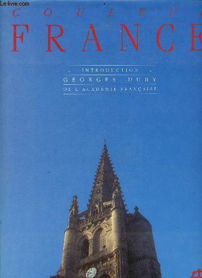 Couleur France - Introduction - Georges Duby de l'acadmie franaise