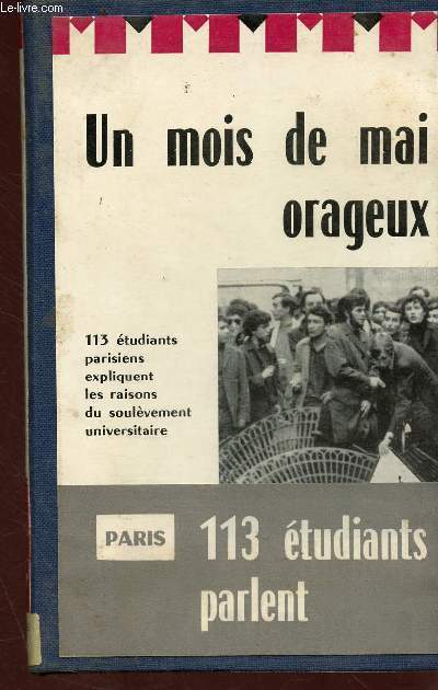Un mois de mai orageux - 113 tudiants parisiens expliquent les raisons du soulvement universitaire - 113 tudiants parlent