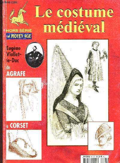Dictionnaire raisonn du mobilier du Moyen-age : Le costume mdival tome 3 - Hors srie Moyen-age n11 Aout - septembre - octobre 2004