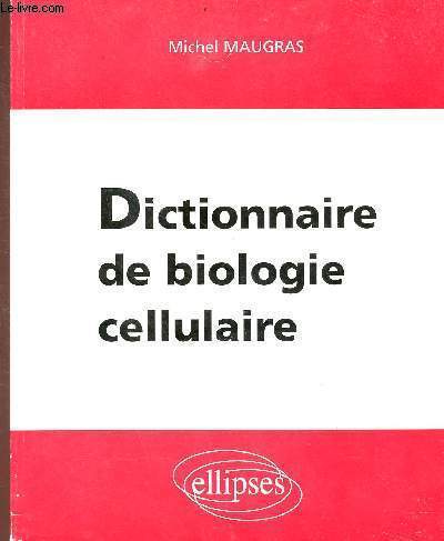 Dictionnaire de biologie cellulaire