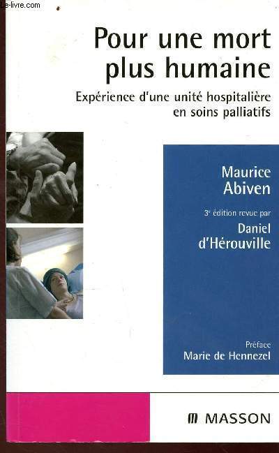 Pour une mort plus humaine - Exprience d'une unit hospitalire en soins palliatifs - 3e dition revue