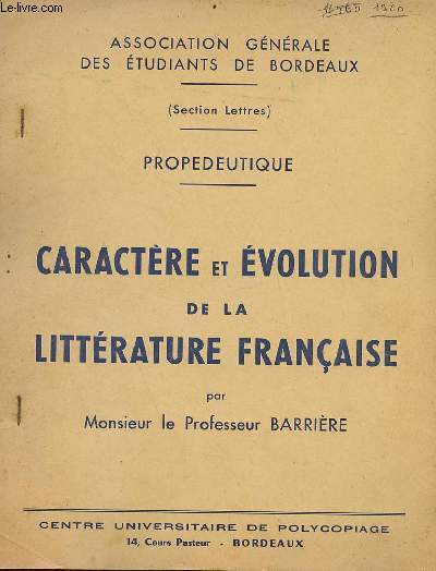 Caractre et volution de la littrature franaise - Association gnrale des tudiants de Bordeaux (Section Lettres) Propedeutique