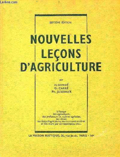 Nouvelles leons d'agricultures - 7e dtions -  l'usage des agriculteurs, des professeurs et matre agricoles, des lves, des coles d'agriculture, ...