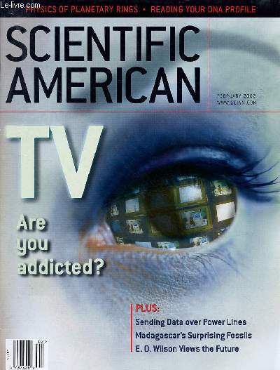 Scientific American - TV Are you addicted ? - February 2002 Sommaire : The network in every Room, biotchnology : the magic of microarrays, madagascar's mesozoic secrets, bejeweled worlds,