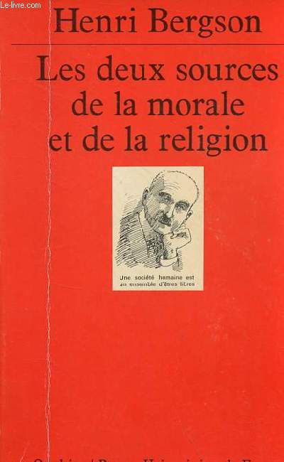 Les deux sources de la morale et de la religion - Collection Quadrige n34.