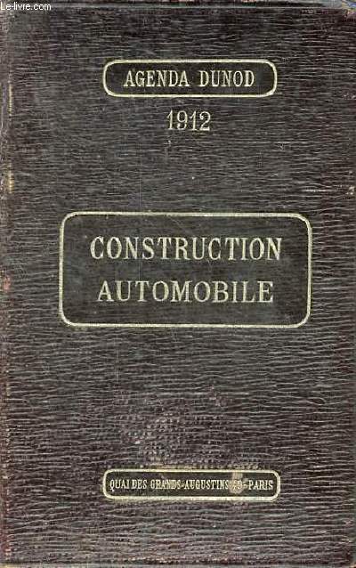 Construction automobile  l'usage des constructeurs automobiles ingnieurs et chefs d'ateliers 1912.